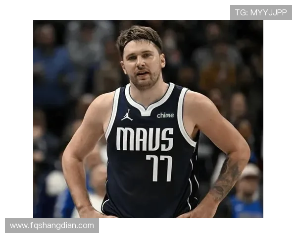 东契奇谈第三节表现强调球队风格与球员享受比赛的乐趣